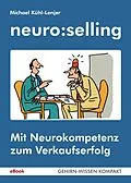 E-Book (epub) neuro:selling (eBook) von Michael Kühl-Lenjer