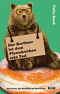 E-Book (epub) Der Berliner ist dem Pfannkuchen sein Tod von Thilo Bock