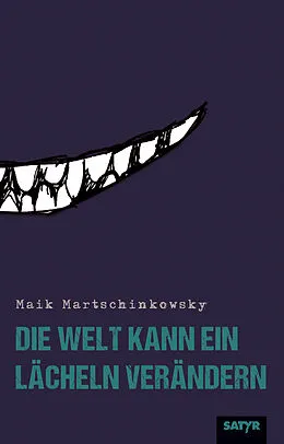 E-Book (epub) Die Welt kann ein Lächeln verändern von Maik Martschinkowsky
