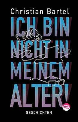 E-Book (epub) Ich bin nicht in meinem Alter von Christian Bartel