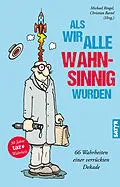E-Book (epub) Als wir alle wahnsinnig wurden von Katinka Buddenkotte, Fritz Eckenga, Eugen Egner