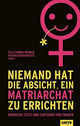 E-Book (epub) Niemand hat die Absicht, ein Matriarchat zu errichten von Patti Basler, Marina Barth, Victoria Helene Bergemann