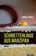 E-Book (epub) Schmetterlinge aus Marzipan von Daniela Böhle