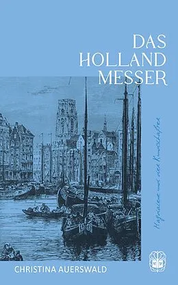 E-Book (epub) Das Hollandmesser von Christina Auerswald