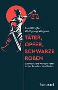 E-Book (epub) Täter, Opfer, schwarze Roben von Eva Klingler, Wolfgang Wegner