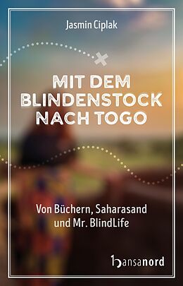 E-Book (epub) Mit dem Blindenstock nach Togo von Jasmin Ciplak