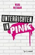 E-Book (epub) Unterrichten in Pink von Wiana Wiesmann