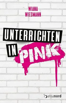 E-Book (epub) Unterrichten in Pink von Wiana Wiesmann