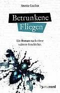 E-Book (epub) Betrunkene Fliegen von Anette Lucius