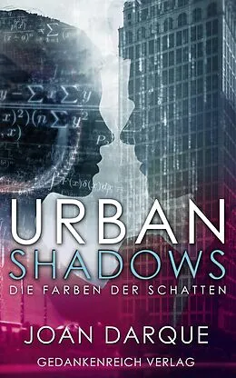 E-Book (epub) Urban Shadows - Die Farben der Schatten von Joan Darque