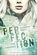 E-Book (epub) Perfection - Das Ranking von Katharina Groth