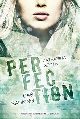 E-Book (epub) Perfection - Das Ranking von Katharina Groth