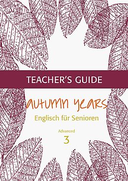 eBook (epub) Autumn Years - Englisch für Senioren 3 - Advanced Learners - Teacher's Guide de Beate Baylie, Karin Schweizer