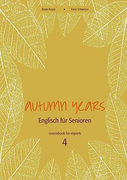 eBook (epub) Autumn Years - Englisch für Senioren 4 - Experts - Coursebook de Beate Baylie, Karin Schweizer