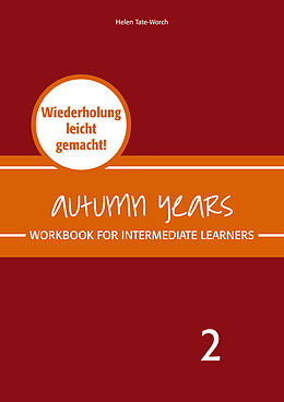 Kartonierter Einband Autumn Years - Englisch für Senioren 2 - Intermediate Learners - Workbook von Beate Baylie, Karin Schweizer, Helen Tate-Worch