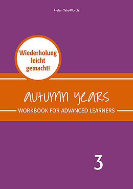 Kartonierter Einband Autumn Years - Englisch für Senioren 3 - Advanced Learners - Workbook von Beate Baylie, Karin Schweizer, Helen Tate-Worch