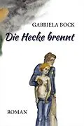 E-Book (epub) Die Hecke brennt von Gabriela Bock