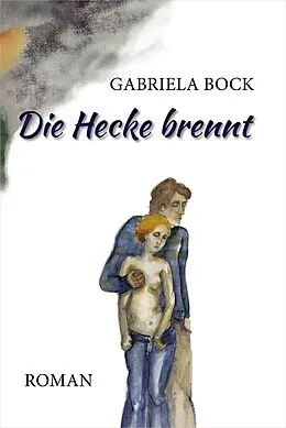 E-Book (epub) Die Hecke brennt von Gabriela Bock