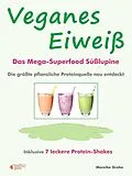 E-Book (epub) Veganes Eiweiß - Das Mega-Superfood Süßlupine - die größte pflanzliche Proteinquelle neu entdeckt. von Mareike Grebe