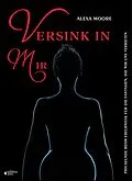 E-Book (epub) Versink in mir - Prickelnde BDSM-Erlebnisse für die Fantasien, die wir uns verbieten von Alexa Moore
