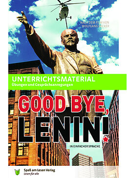 Kartonierter Einband Unterrichtsmaterial zu &quot;Good Bye, Lenin&quot; von Katja Göddemeyer