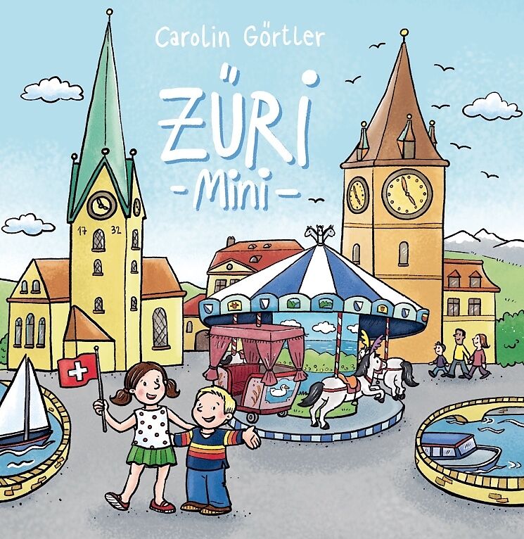 Züri mini - Mein erstes Zürich Buch - Carolin Görtler ...