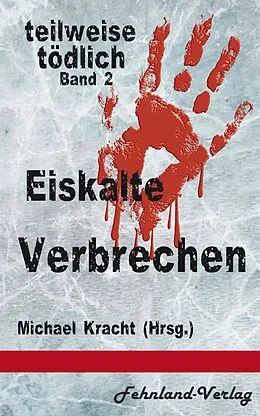 E-Book (epub) Eiskalte Verbrechen von Ulrike Braune, Geli Grimm, Sabine Gröne
