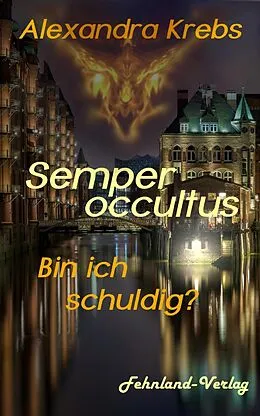 E-Book (epub) Semper occultus - Bin ich schuldig? von Alexandra Krebs