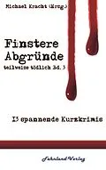 E-Book (epub) Finstere Abgründe von Roland Blümel, Rosario Chriss, Stella Delaney