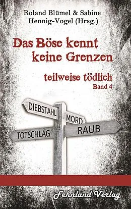 E-Book (epub) Das Böse kennt keine Grenzen von Roland Blümel, Ulrike Braune, Theo Brohmer