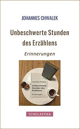 E-Book (epub) Unbeschwerte Stunden des Erzählens von Johannes Chwalek
