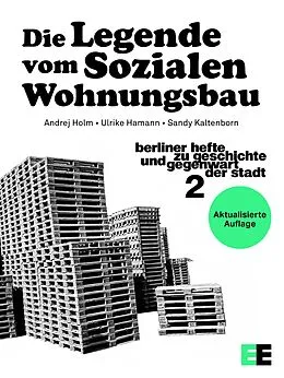 E-Book (pdf) Die Legende vom Sozialen Wohnungsbau von Andrej Holm, Ulrike Hamann, Sandy Kaltenborn