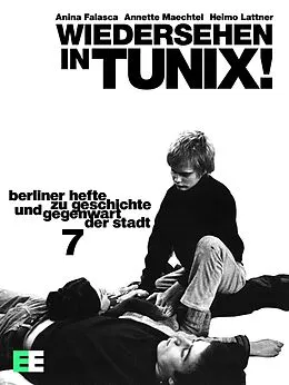 E-Book (pdf) Wiedersehen in TUNIX! Ein Handbuch zur Berliner Projektekultur von Heimo Lattner, Annette Maechtel, Anina Falasca
