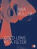 E-Book (epub) Cold Lens as a Filter von Jana Müller