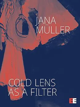 E-Book (epub) Cold Lens as a Filter von Jana Müller