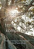 E-Book (epub) Selbstsorge, Selbstkompetenz, Sozialkompetenz von Christian M. Blechinger