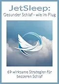 E-Book (epub) JetSleep: Gesunder Schlaf - wie im Flug von Christian M. Blechinger