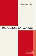 E-Book (epub) Die Enkel des 20. Juli 1944 von Felicitas von Aretin