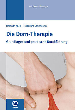 Fester Einband Die Dorn-Therapie von Helmuth Koch, Hildegard Steinhauser