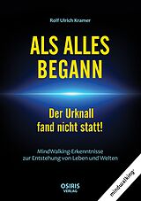 E-Book (epub) ALS ALLES BEGANN - Der Urknall fand nicht statt! von Rolf Ulrich Kramer