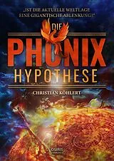 Fester Einband Die Phönix-Hypothese von Christian Köhlert