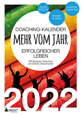 Kartonierter Einband (Kt) Coaching-Kalender 2022: Mehr vom Jahr - erfolgreicher leben - mit Experten-Coaching von Dirk M. Schumacher