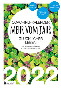 Kartonierter Einband (Kt) Coaching-Kalender 2022: Mehr vom Jahr - glücklicher leben - mit Experten-Coaching von Dirk M. Schumacher