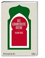 Fester Einband Die libanesische Küche von Salma Hage