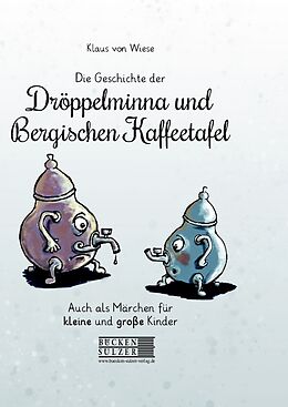 Fester Einband Die Geschichte der Dröppelminna und der Bergischen Kaffeetafel von Klaus von Wiese