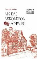 E-Book (epub) Als das Akkordeon schwieg von Irmgard Becker