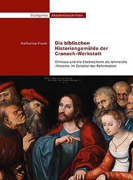 Fester Einband Die biblischen Historiengemälde der Cranach-Werkstatt von Katharina Frank