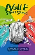 E-Book (epub) Agile Short Stories von Siegfried Kaltenecker, Jutta Eckstein, Judith Andresen