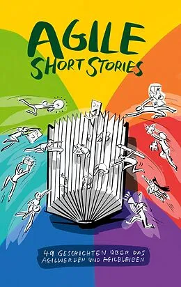 E-Book (epub) Agile Short Stories von Siegfried Kaltenecker, Jutta Eckstein, Judith Andresen