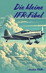 E-Book (epub) Die kleine IFR-Fibel von Joachim Pfeffer
